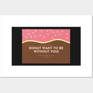 Donut Want To Be Without You - Valentines Day Card Posters and Art